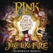 P!nk - Just Like Fire (Wideboys Remix; из фильма «Алиса в Зазеркалье»)