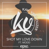 Kav Verhouzer feat. MODD - Shot My Love Down