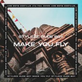 Stylezz feat. Rude Boy - Make You Fly (Radio Mix)
