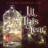 Florida Georgia Line - Lit This Year