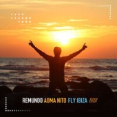Remundo feat. Aoma Nito - Fly Ibiza