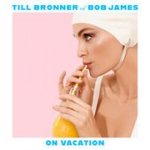 Till Brönner,Bob James - On Vacation