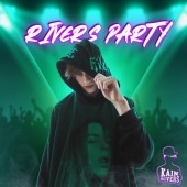 Kain Rivers - Rivers Party