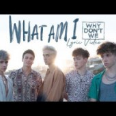 Why Don't We - What Am I
