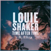 Louie Shaker feat. Eliza - Time After Time