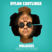 Dylan Cartlidge - Molasses (Walk The Walk)