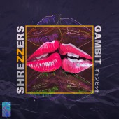 SHREZZERS - Gambit