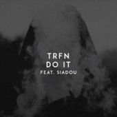 Trfn & Siadou - Do It (Original Mix)