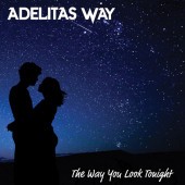 Adelitas Way - The Way You Look Tonight