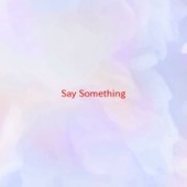 Various artists - Say Something (Instrumental version originally performed by Justin Timberlake and Chris Stapleton)