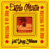 Estela Martin feat. Young Johnson - One in a Million