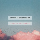 Mount,Noize Generation - Around The World