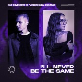 DJ DimixeR, Veronica Bravo - I ll Never Be The Same