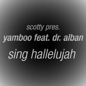 Scotty pres. Yamboo,Dr. Alban - Sing Hallelujah (Scotty Remix)