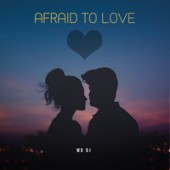MD DJ - Afraid To Love