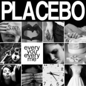 Placebo - Every You, Every Me