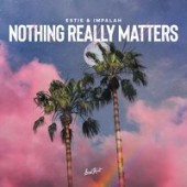 Estie, Impalah - Nothing Really Matters
