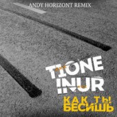 T1One & Inur - Как Ты Бесишь (Andy Horizont Remix)