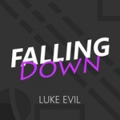 Luke Evil - Falling Down