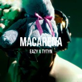 Eazy, TYTYN - Macarena