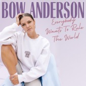 Bow Anderson - Everybody Wants To Rule The World