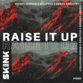 Sidney Samson feat. Killfake & Bobso Architect - Raise It Up