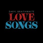 Daryl Braithwaite - Love Songs