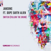 Jansons - Switch (Follow The Drum) feat. Dope Earth Alien