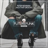 Peter Newman - Jack That Groove (Original Mix)
