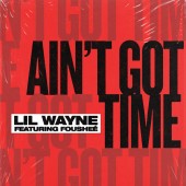 Lil Wayne,  Fousheé - Ain t Got Time