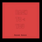 Hakan Akkus - Back To You