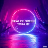Seal De Green - You & Me