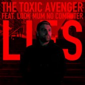 The Toxic Avenger & Look Mum No Computer - Lies