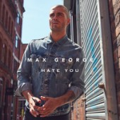 Max George - Hate You
