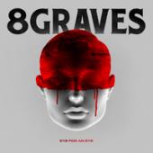 8 Graves - Eye For An Eye