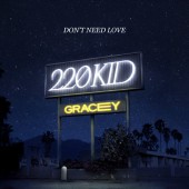 220 KID - Don’t Need Love