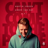 Martin Jensen, Amber Van Day, N.F.I - Can't Come To The Phone