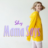 Shy - Mama Says