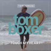 Tom Boxer - Touch My Heart