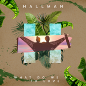 Рингтон Hallman feat. Elwin - What Do We Do To Love (Рингтон)