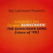 Baz Luhrmann - Everybody's Free (To Wear Sunscreen)