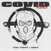 Tony Tonite, Кравц - COVID KILLER