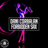Dani Corbalan - Forbidden Sax (Original Mix)