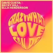 David Guetta, Becky Hill, Ella Henderson - Crazy What Love Can Do