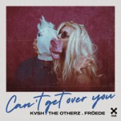 KVSH feat. The Otherz & Froede - Can't Get Over You (Zord & Baron Dance Remix)