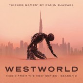 Ramin Djawadi - Wicked Games (From Westworld_ Season 3)