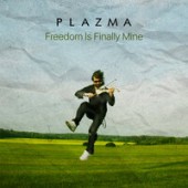 Рингтон Plazma - Freedom Is Finally Mine (Рингтон)