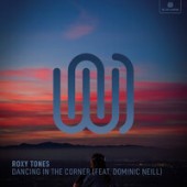 Roxy Tones feat. Dominic Neill - Dancing In The Corner