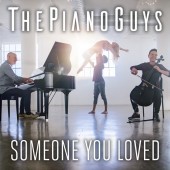 The Piano Guys - Someone You Loved