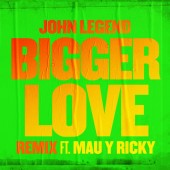 John Legend - Bigger Love Remix